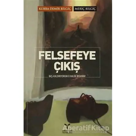 Felsefeye Çıkış - Kübra Demir Bilgiç - Umuttepe Yayınları