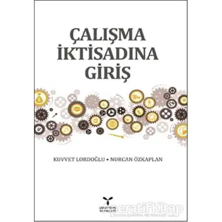 Çalışma İktisadına Giriş - Nurcan Özkaplan - Umuttepe Yayınları
