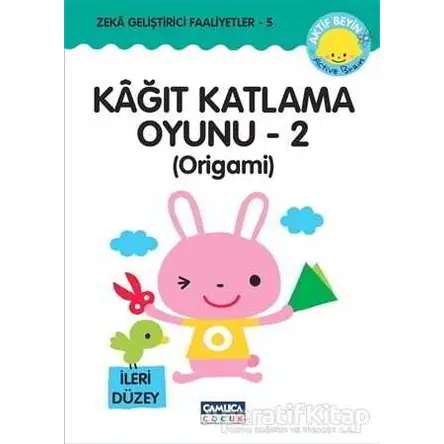 Kağıt Katlama Oyunu - 2 : Origami - Kazuo Kobayashi - Çamlıca Çocuk Yayınları