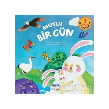 Mutlu Bir Gün - Zıt Kavramlar - Nalan Aktaş Sönmez - Çamlıca Çocuk Yayınları