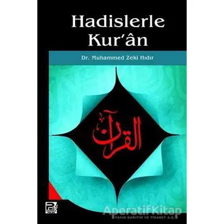 Hadislerle Kuran - Muhammed Zeki Hıdır - Karınca & Polen Yayınları