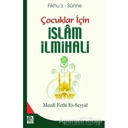 Çocuklar İçin İslam İlmihali - Mecdi Fethi es-Seyyid - Karınca & Polen Yayınları