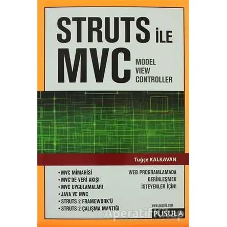 Struts ile MVC: Model View Controller - Tuğçe Kalkavan - Pusula Yayıncılık