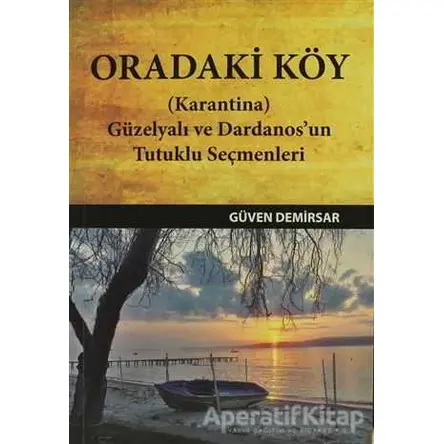 Oradaki Köy (Karantina) - Güven Demirsar - Kanat Kitap