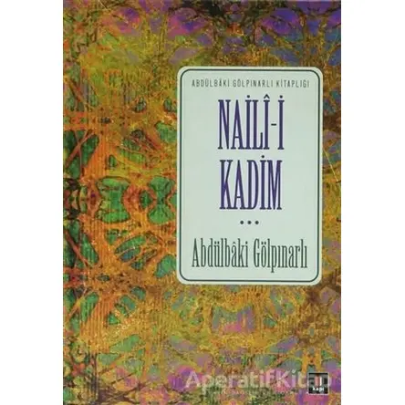 Naili-i Kadim - Abdülbaki Gölpınarlı - Kapı Yayınları