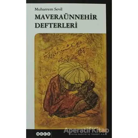 Maveraünnehir Defterleri - Muharrem Sevil - Hece Yayınları