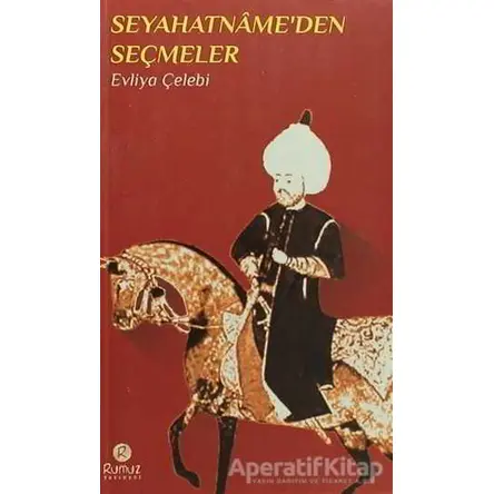 Seyahatnameden Seçmeler - Evliya Çelebi - Rumuz Yayınevi