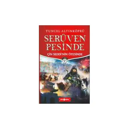 Serüven Peşinde Çin Seddinin Ötesinde - Tuncel Altınköprü - Hayat Yayınları