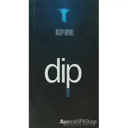 Dip - Recep Kayalı - Araf Yayınları