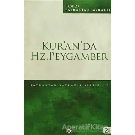 Kur’an’da Hz. Peygamber - Bayraktar Bayraklı - Düşün Yayıncılık