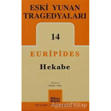 Eski Yunan Tragedyaları 14 - Hekabe - Euripides - Mitos Boyut Yayınları