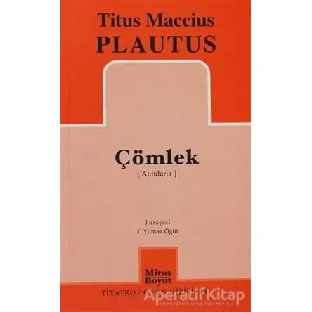 Çömlek (Aulularia) - Titus Maccius Plautus - Mitos Boyut Yayınları