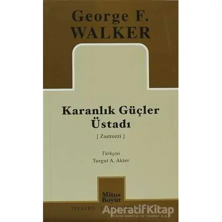 Karanlık Güçler Üstadı - George F. Walker - Mitos Boyut Yayınları