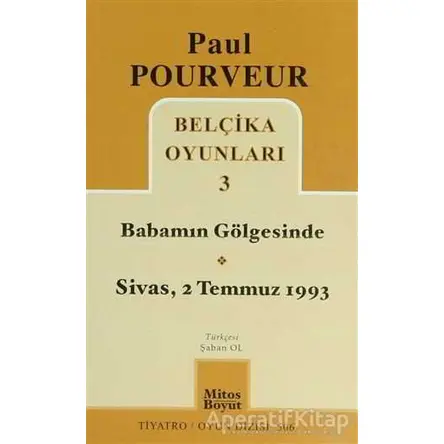 Belçika Oyunları 3 Babamın Gölgesinde Sivas - 2 Temmuz 1993 - Paul Pourveur - Mitos Boyut Yayınları