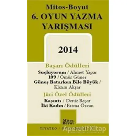 6. Oyun Yazma Yarışması 2014 - Ömür Güner - Mitos Boyut Yayınları