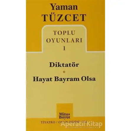 Toplu Oyunları 1 - Diktatör - Hayat Bayram Olsa - Yaman Tüzcet - Mitos Boyut Yayınları