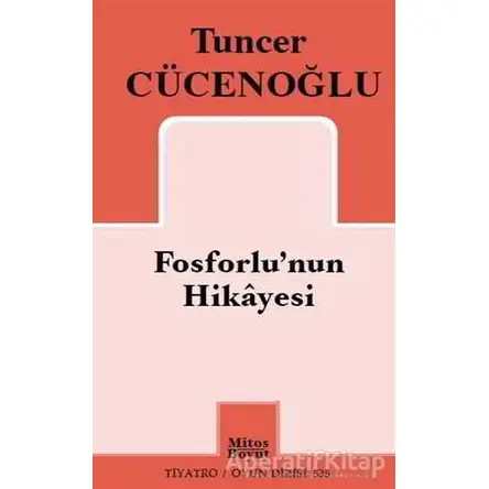 Fosforlunun Hikayesi - Tuncer Cücenoğlu - Mitos Boyut Yayınları