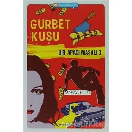 Bir Apaçi Masalı 3 - Gurbet Kuşu - Angutyus - Okuyan Us Yayınları