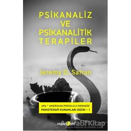 Psikanaliz ve Psikanalitik Terapiler - Jeremy D. Safran - Okuyan Us Yayınları