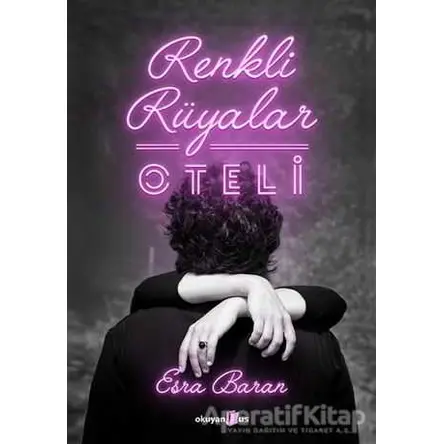 Renkli Rüyalar Oteli - Esra Baran - Okuyan Us Yayınları