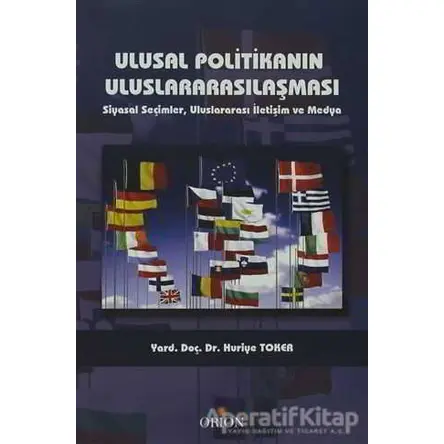 Ulusal Politikanın Uluslararasılaşması - Huriye Toker - Orion Kitabevi