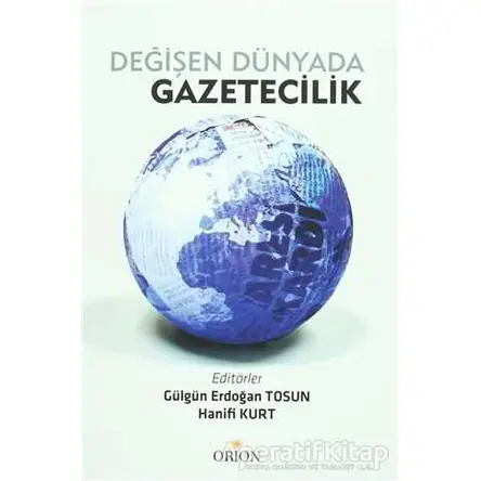 Değişen Dünyada Gazetecilik - Kolektif - Orion Kitabevi