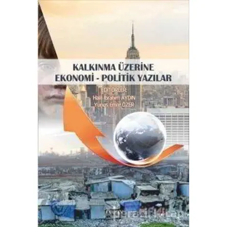 Kalkınma Üzerine Ekonomi - Politik Yazılar - Yunus Emre Özer - Orion Kitabevi