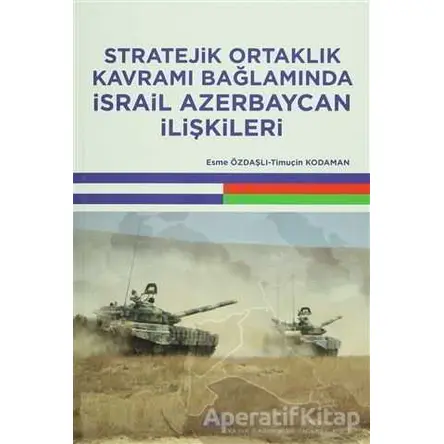 Stratejik Ortaklık Kavramı Bağlamında İsrail Azerbaycan İlişkileri