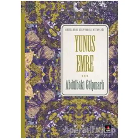 Yunus Emre - Abdülbaki Gölpınarlı - Kapı Yayınları