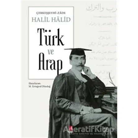 Türk ve Arap - Halil Halid - Kapı Yayınları