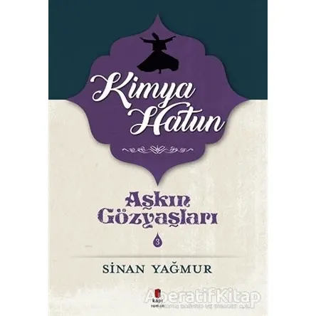 Kimya Hatun - Aşkın Gözyaşları 3 - Sinan Yağmur - Kapı Yayınları