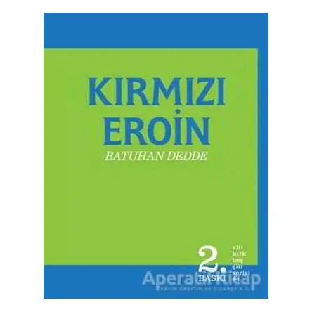 Kırmızı Eroin - Batuhan Dedde - Altıkırkbeş Yayınları