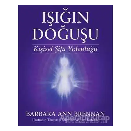 Işığın Doğuşu - Barbara Ann Brennan - Butik Yayınları