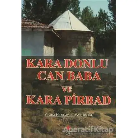 Kara Donlu Can Baba ve Kara Pirbad - Ali Adil Atalay Vaktidolu - Can Yayınları (Ali Adil Atalay)