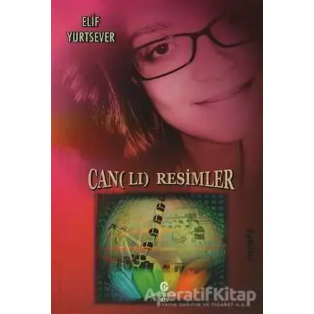 Can(lı) Resimler - Elif Yurtsever - Can Yayınları (Ali Adil Atalay)