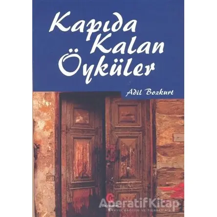 Kapıda Kalan Öyküler - Adil Bozkurt - Can Yayınları (Ali Adil Atalay)