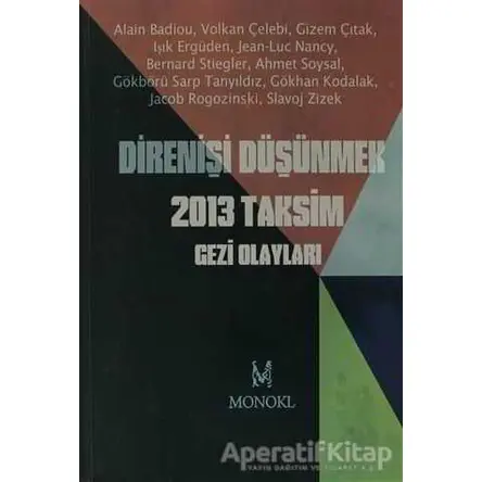 Direnişi Düşünmek 2013 Taksim Gezi Olayları - Kolektif - MonoKL