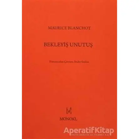 Bekleyiş Unutuş - Maurice Blanchot - MonoKL