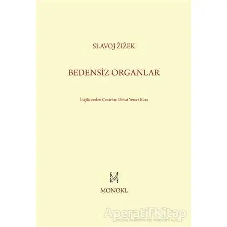 Bedensiz Organlar - Slavoj Zizek - MonoKL