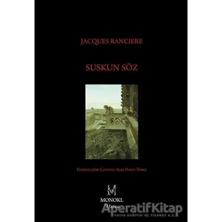 Suskun Söz - Jacques Ranciere - MonoKL