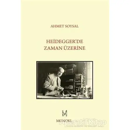 Heideggerde Zaman Üzerine - Ahmet Soysal - MonoKL