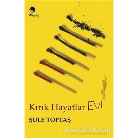 Kırık Hayatlar Evi - Şule Toptaş - MonoKL