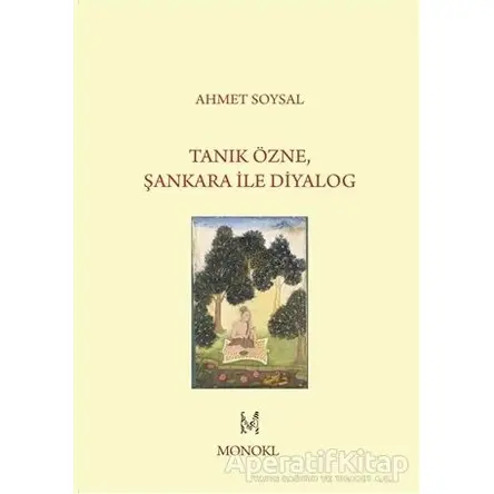 Tanık Özne Şankara ile Diyalog - Ahmet Soysal - MonoKL