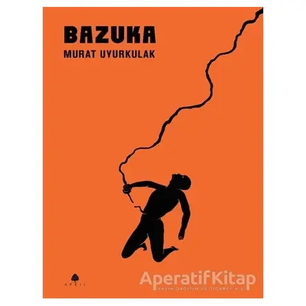 Bazuka - Murat Uyurkulak - April Yayıncılık