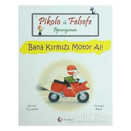 Pikolo ile Felsefe Öğreniyorum - Bana Kırmızı Motor Al!