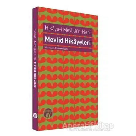 Hikaye-i Mevlidi’n-Nebi / Mevlid Hikayeleri - N. Ahmet Özalp - Büyüyen Ay Yayınları