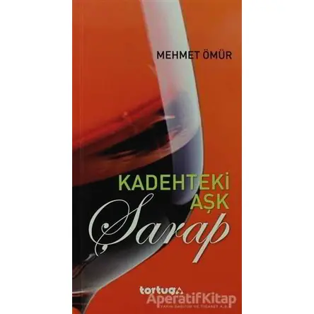 Kadehteki Aşk - Şarap - Mehmet Ömür - Caretta Yayıncılık