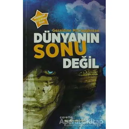 Dünyanın Sonu Değil - Geraldine McCaughrean - Caretta Çocuk