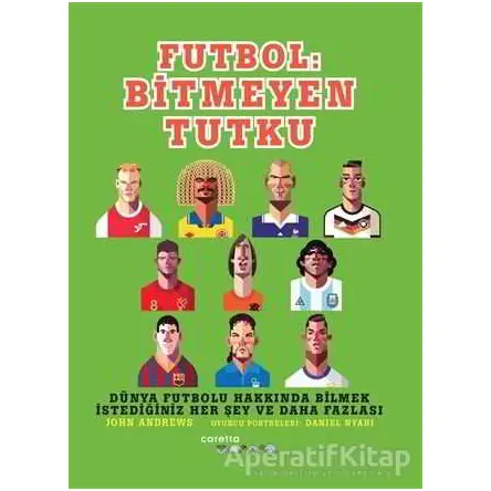 Futbol: Bitmeyen Tutku - John Andrews - Caretta Yayıncılık