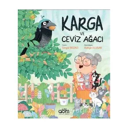 Karga ve Ceviz Ağacı - Songül Bozacı - Abm Yayınevi